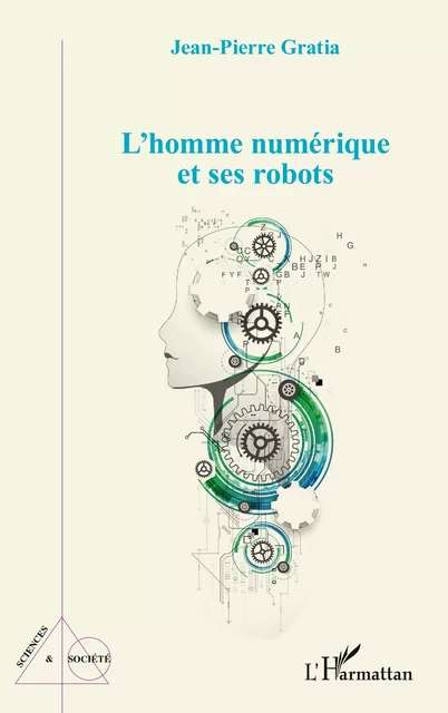 L'homme numérique et ses robots - Jean-Pierre Gratia - Editions L'Harmattan