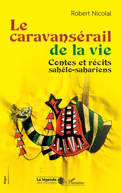 Le caravansérail de la vie - Robert Nicolaï - Editions L'Harmattan