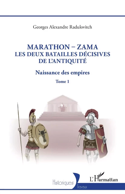 Marathon-Zama, les deux batailles décisives de l'Antiquité - Georges Alexandre Radulovitch - Editions L'Harmattan