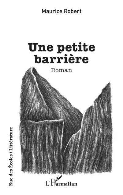 Une petite barrière - Maurice Robert - Editions L'Harmattan