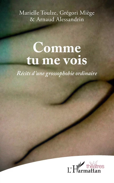 Comme tu me vois - Marielle Toulze, Grégori Miège, Arnaud Alessandrin - Editions L'Harmattan