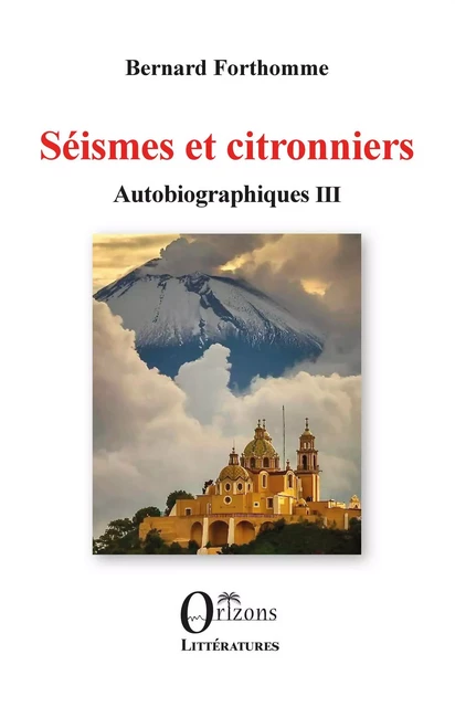 Séismes et citronniers - Bernard Forthomme - Editions Orizons