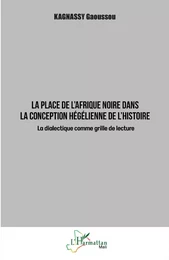 La place de l'Afrique noire dans la conception hégélienne de l'histoire