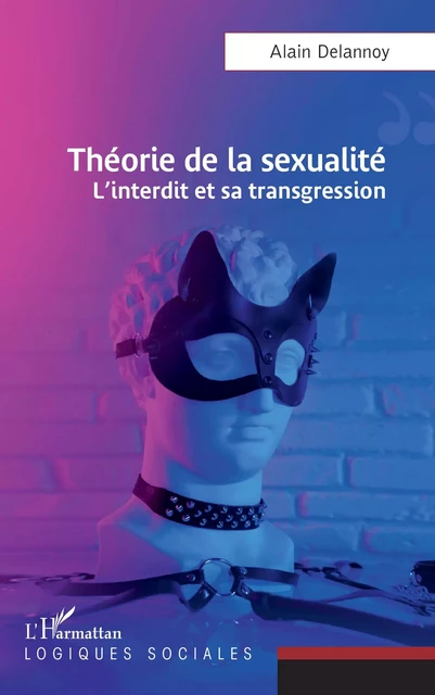 Théorie de la sexualité - Alain Delannoy - Editions L'Harmattan