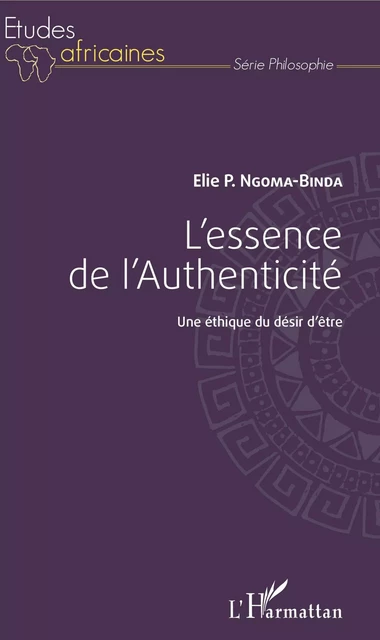 L'essence de l'Authenticité - Elie Ngoma-Binda Phambu - Editions L'Harmattan