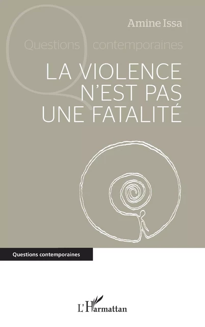 La violence n'est pas une fatalité - Amine Issa - Editions L'Harmattan