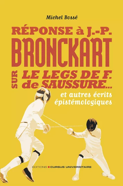 Réponse à J-P Bronckart sur le leg de F. de Sausure : tremplin ou boulet - Michel Bossé - Editions Cursus Universitaire