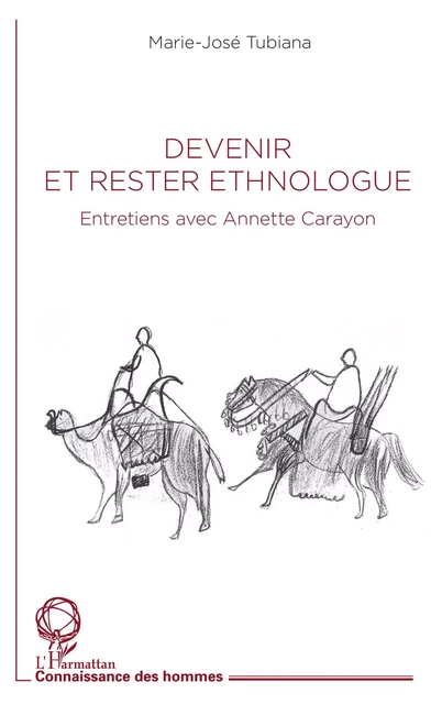 Devenir et rester ethnologue - Marie-José Tubiana - Editions L'Harmattan