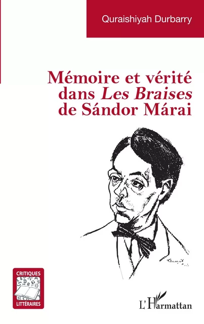 Mémoire et vérité dans <i>Les Braises</i> de Sándor Márai - Quraishiyah Durbarry - Editions L'Harmattan