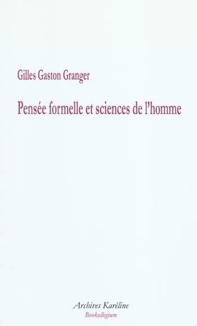 Pensée formelle et sciences de l'homme - Gilles-Gaston Granger - Archives Karéline