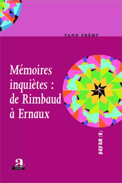 Mémoires inquiètes : de Rimbaud à Ernaux - Yann Frémy - Academia