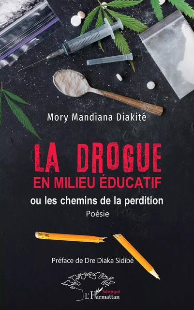 La drogue en milieu éducatif - Mory Mandiana Diakité - Editions L'Harmattan