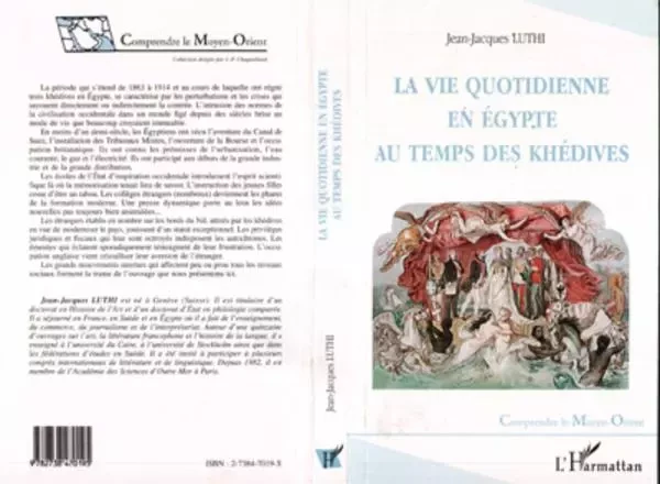 VIE QUOTIDIENNE EN ÉGYPTE AU TEMPS DE KHÉDIVES - Jean-Jacques Luthi - Editions L'Harmattan