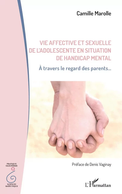 Vie affective et sexuelle de l'adolescent en situation de handicap mental - Camille Marolle - Editions L'Harmattan