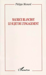 Maurice Blanchot : le sujet de l'engagement