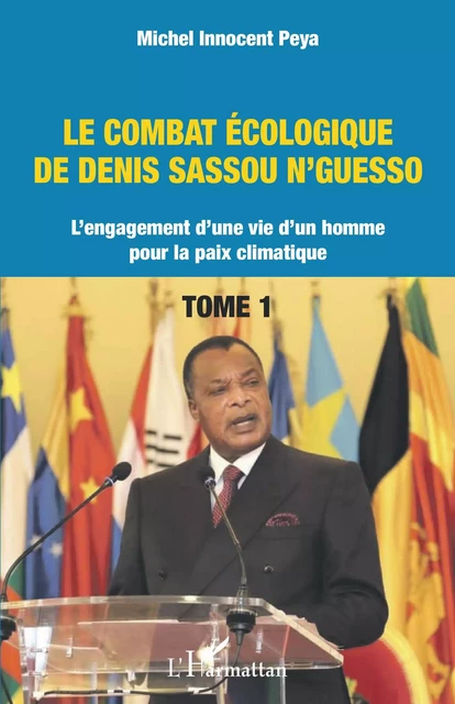 Le combat écologique de Denis Sassou N'Guesso - Michel Innocent Peya - Editions L'Harmattan