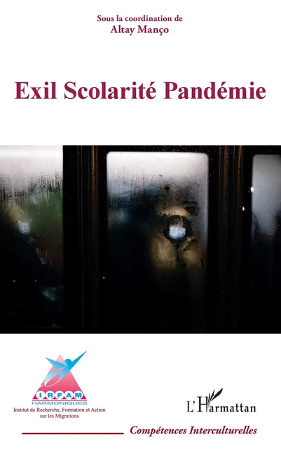 Exil Scolarité Pandémie - Altay Manço - Editions L'Harmattan