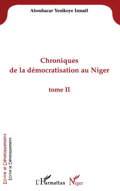 Chroniques de la démocratisation au Niger -  Yenikoye aboubacar ismael - Editions L'Harmattan