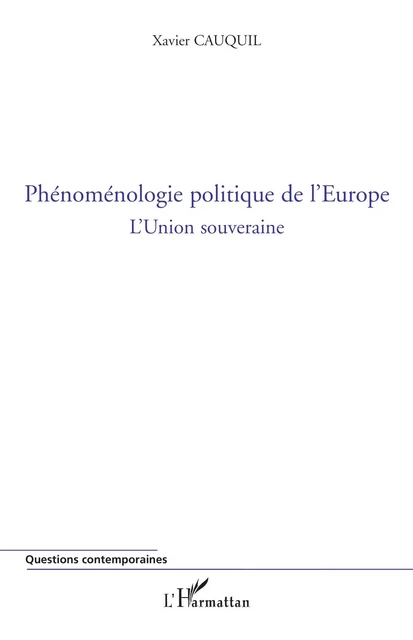 Phénoménologie politique de l'Europe - Xavier Cauquil - Editions L'Harmattan