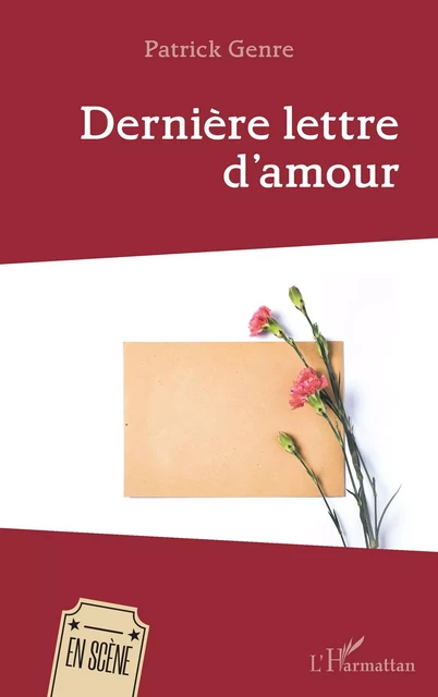 Dernière lettre d’amour - Patrick GENRE - Editions L'Harmattan