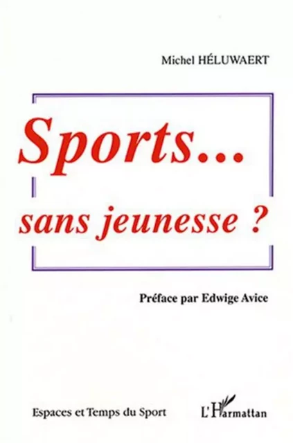 Sport, sans jeunesse? - Michel Heluwaert - Editions L'Harmattan