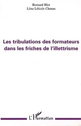 LES TRIBULATIONS DES FORMATEURS DANS LES FRICHES DE L'ILLETTRISME