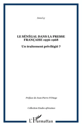 Le Sénégal dans la presse française 1956-1968