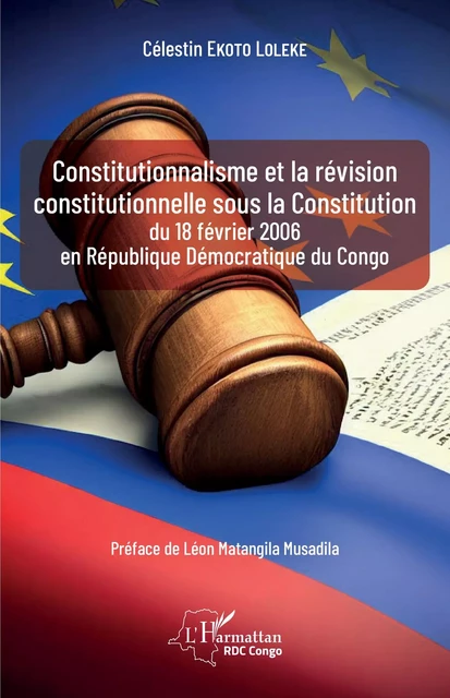 Constitutionnalisme et la révision constitutionnelle sous la Constitution du 18 février 2006 en République Démocratique du Congo - Célestin Ekoto Loleke - Editions L'Harmattan