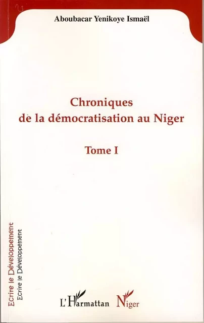 Chroniques de la démocratisation au Niger -  Yenikoye aboubacar ismael - Editions L'Harmattan