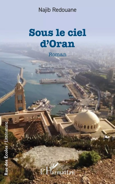 Sous le ciel d’Oran - Najib Redouane - Editions L'Harmattan