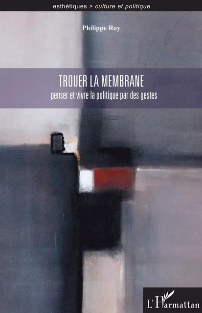 Trouer la membrane - Philippe Roy - Editions L'Harmattan