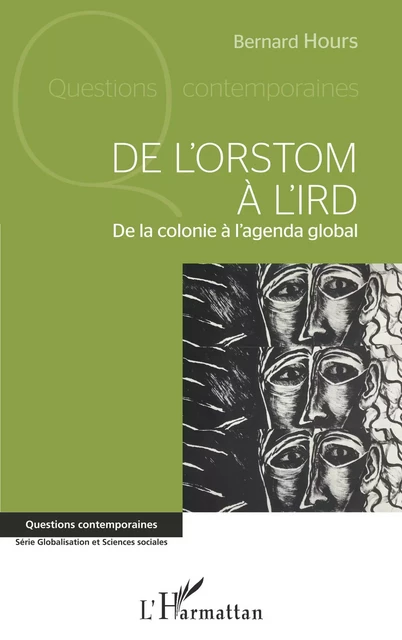 De l'ORSTOM à l'IRD - Bernard Hours - Editions L'Harmattan