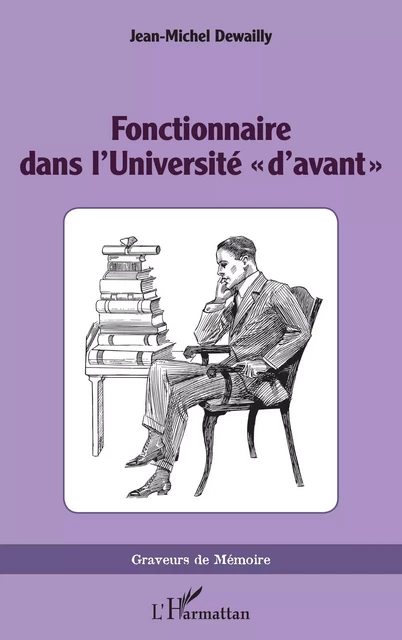 Fonctionnaire dans l’Université « d’avant » - Jean-Michel Dewailly - Editions L'Harmattan