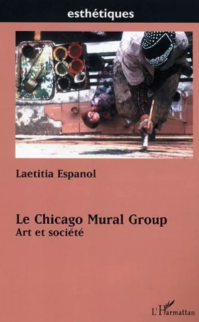 Le Chicago Mural Group - Laetitia Espanol - Editions L'Harmattan