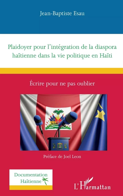 Plaidoyer pour l’intégration de la diaspora haïtienne dans la vie politique en Haïti - Jean-Baptiste Esau - Editions L'Harmattan