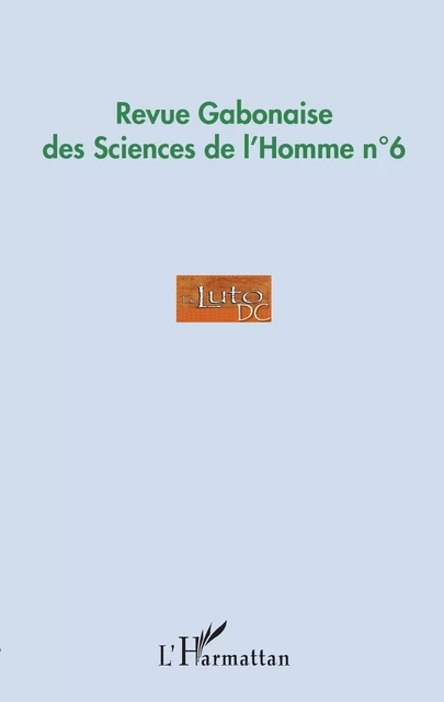 Revue Gabonaise des Sciences de l'Homme n°6 - Bernardin Minko Mve - Editions L'Harmattan