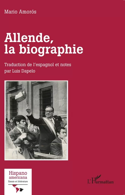 Allende, la biographie - Mario Amoros - Editions L'Harmattan