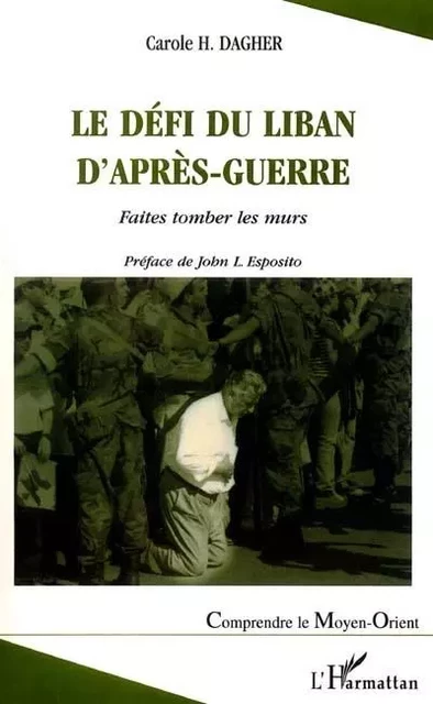 LE DEFI DU LIBAN D'APRES-GUERRE -  Dagher carole - Editions L'Harmattan