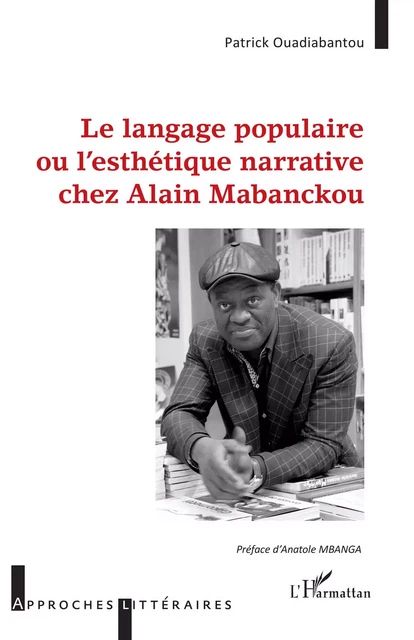 Langage populaire ou l'esthétique narrative chez Alain Mabanckou - Patrick Ouadiabantou - Editions L'Harmattan