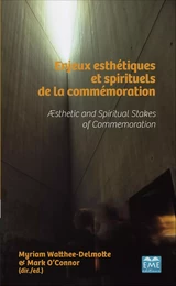 Enjeux esthétiques et spirituels de la commémoration