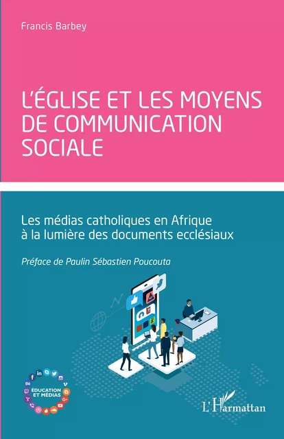 L'église et les moyens de communication sociale - Francis Barbey - Editions L'Harmattan