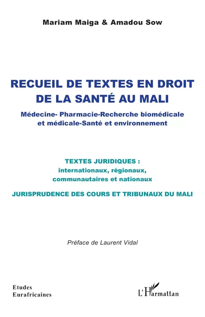 Recueil de textes en droit  de la santé au Mali - Mariam Maiga, Amadou Sow - Editions L'Harmattan