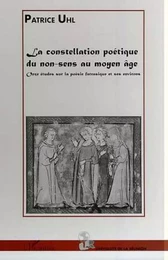 LA CONSTELLATION POETIQUE DU NON-SENS AU MOYEN ÂGE