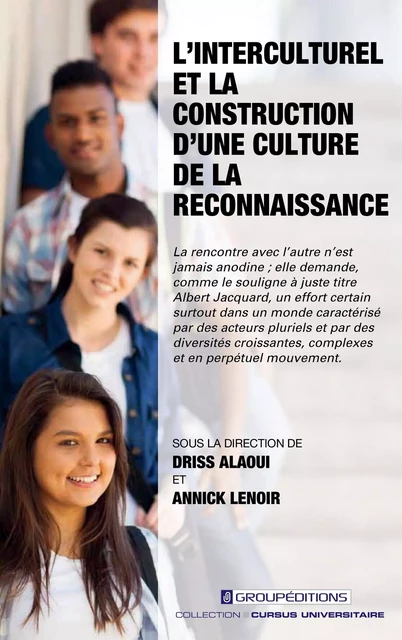 L'interculturel et la construction d'une culture de la reconnaissance - Driss Alaoui, Annick Lenoir - Groupéditions Editeurs