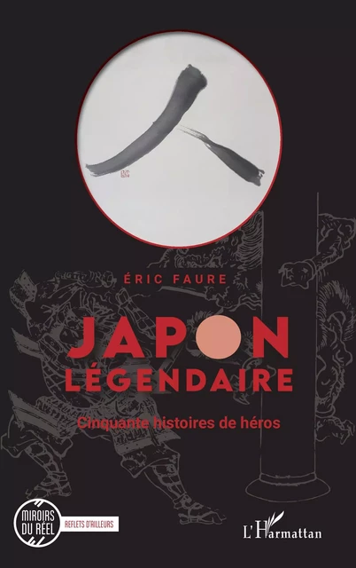 Japon légendaire - Éric Faure - Editions L'Harmattan