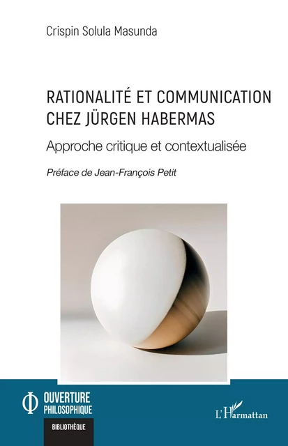 Rationalité et communication chez Jürgen Habermas - Crispin Solula Masunda - Editions L'Harmattan