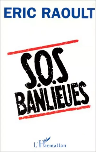 S.O.S Banlieues - Eric Raoult - Editions L'Harmattan