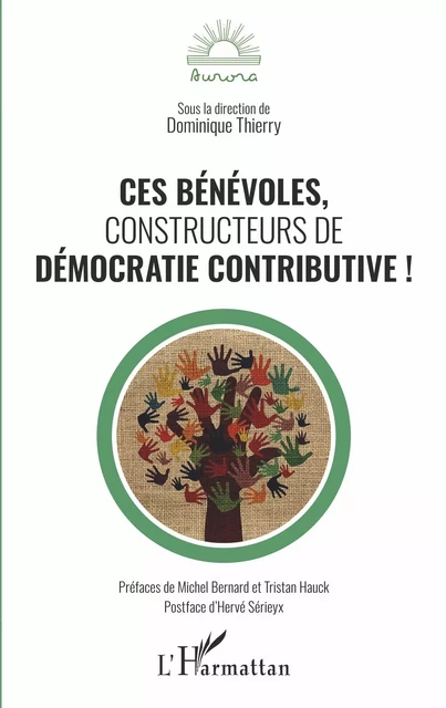 Ces bénévoles, constructeurs de démocratie contributive ! - Dominique Thierry - Editions L'Harmattan