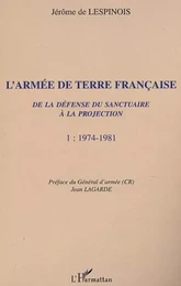 L'ARMÉE DE TERRE FRANÇAISE de la défense du sanctuaire à la projection