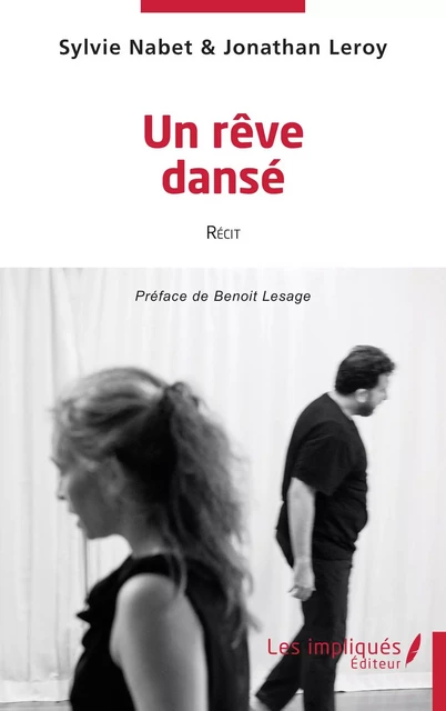 Un rêve dansé - Jonathan Leroy, Sylvie Nabet - Les Impliqués